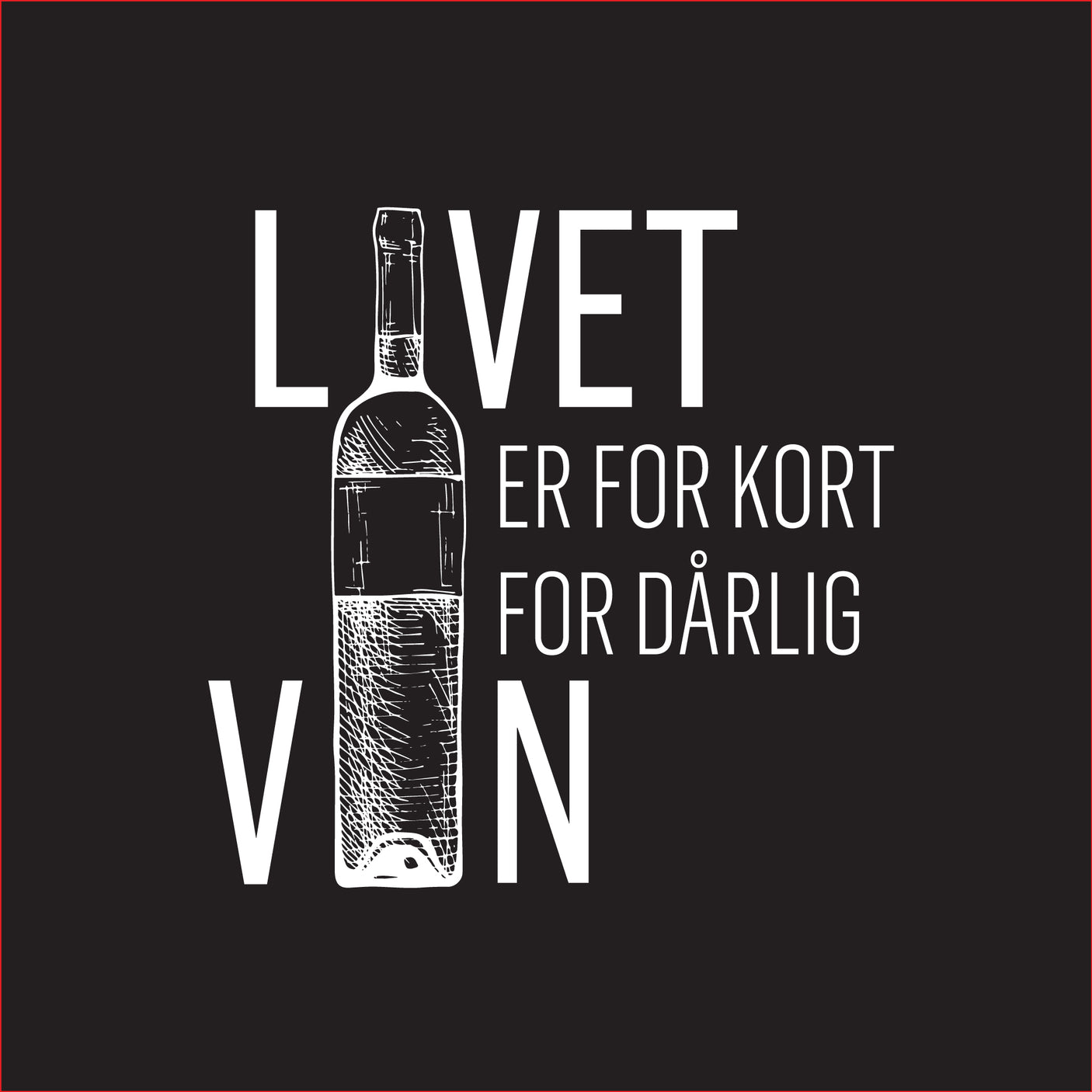 Serviett med teksten Livet er for kort for dårlig vin