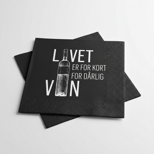 Serviett Livet er for kort for dårlig vin svart med hvit tekst